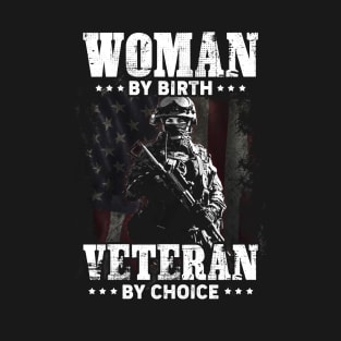 Women By Birth Veteran By Choice T Shirt, Veteran Shirts, Gifts Ideas For Veteran Day T-Shirt