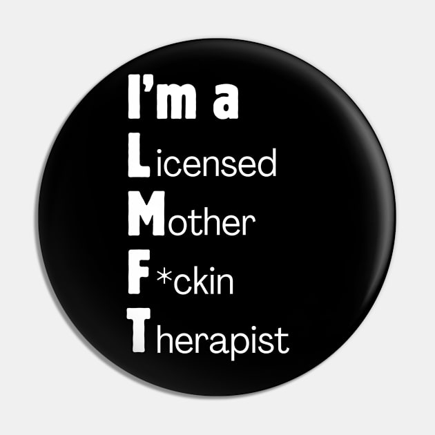 I'm a Licensed Mother F*ckin Therapist Pin by Meow Meow Designs