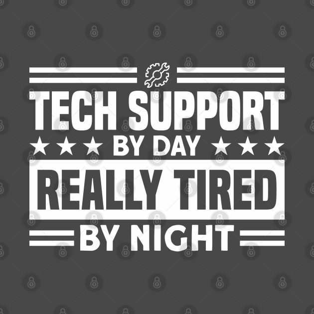 Sysadmin Tech Support By Day Really Tired By Night Techie by Toeffishirts