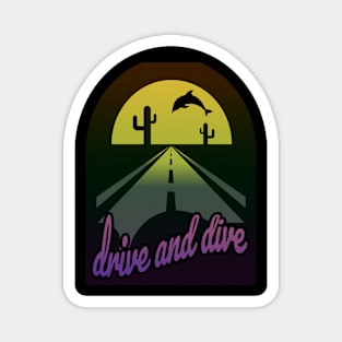 drive and dive Magnet