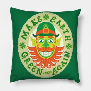 Make Earth green once again in honor to Saint Patrick Pillow