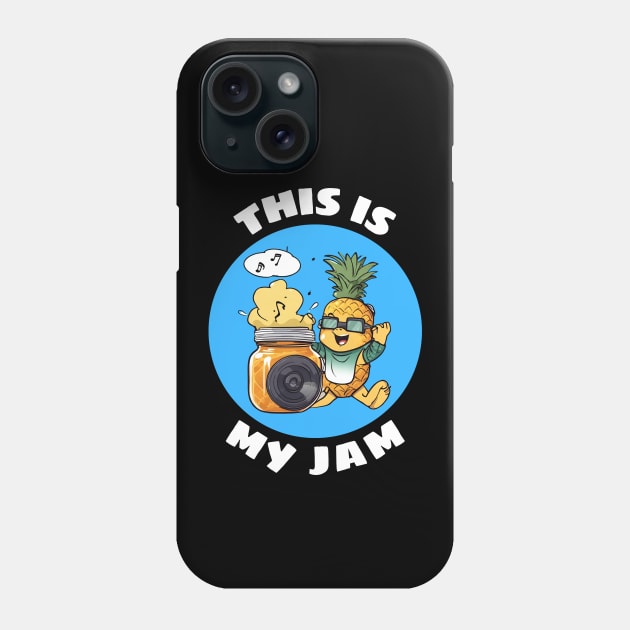 This Is My Jam | Jam Pun Phone Case by Allthingspunny