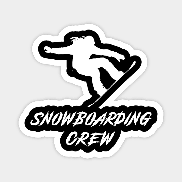 Snowboarding Crew Awesome Tee: Shredding with a Twist of Humor! Magnet by MKGift