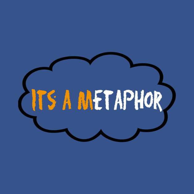 It's A Metaphor - Tumblr - T-Shirt | TeePublic