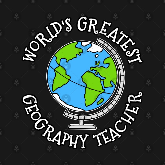 World's Greatest Geography Teacher by doodlerob