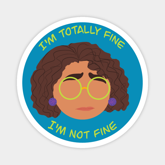 Mirabel - I'm totally fine Magnet by Kale's Art