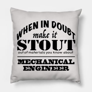 Make it Stout, Mechanical Engineer Pillow