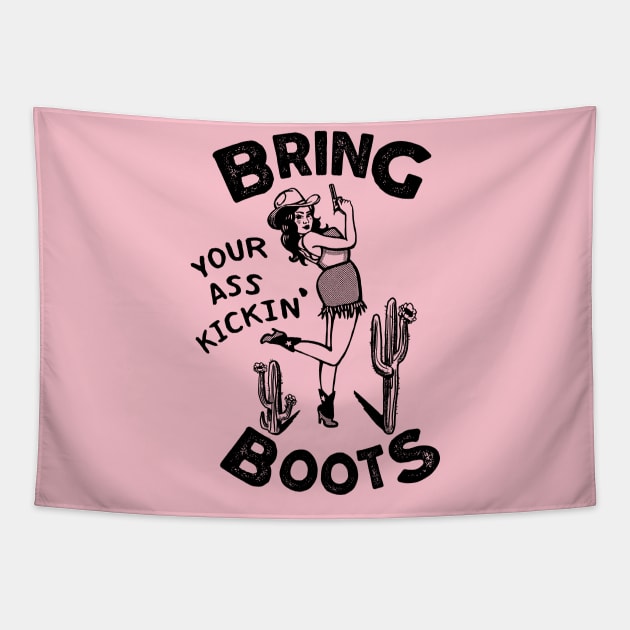 Bring Your Ass Kickin' Boots! Cool Retro Cowgirl Design For Women Tapestry by The Whiskey Ginger