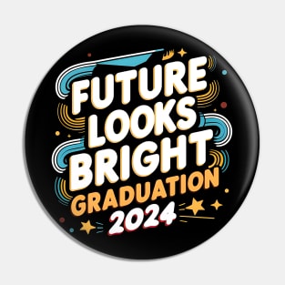 Future looks bright graduation 2024 Pin