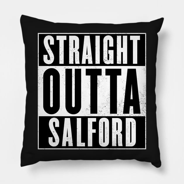 Straight Outta Salford Pillow by EyeMakeTshirts