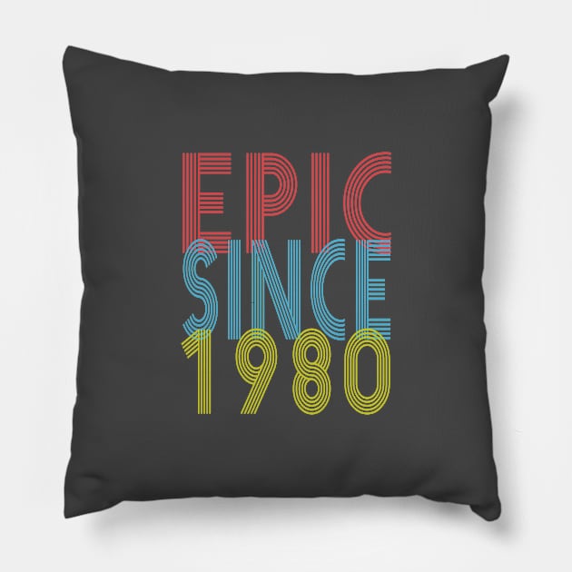 Epic Since 1980 Vintage Retro 80s Style Birthday Gift Pillow by kaza191