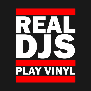 REAL DJS PLAY VINYL T-Shirt