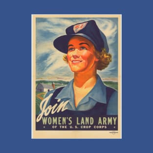 Join the Women's Land Army of the U.S. Crop Corp T-Shirt