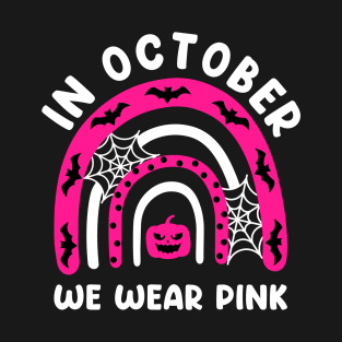 in october we wear pink breast cancer T-Shirt