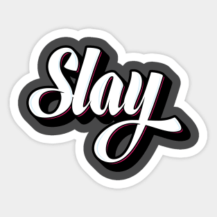 slay Sticker for Sale by CopperTatum