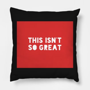 This Isn't So Great Make America Trump Free Funny Trendy Quote Red Facemask Pillow