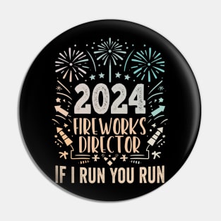 Fireworks director 2024  If I run you run  new years eve nye 2024 Pin