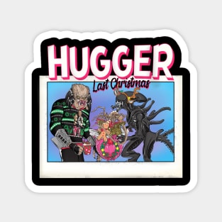 Last Christmas I Gave You My Hugger Magnet