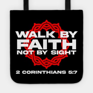 Walk By Faith Not By Sight Bible Verse 2 Corinthians 5:7 Tote