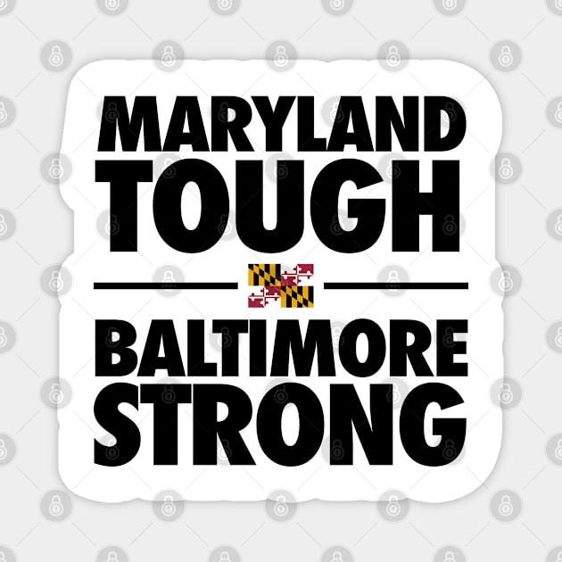 Maryland Tough Baltimore Strong Magnet by KC Crafts & Creations