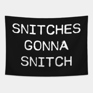 Snitches Gonna Snitch Lockdown Rogue Tapestry