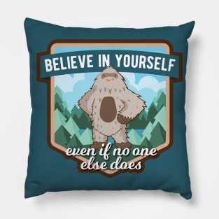 Believe in Yourself Sasquatch Pillow