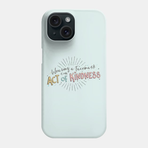 Wearing a Facemask is an Act of Kindness Phone Case by Jitterfly