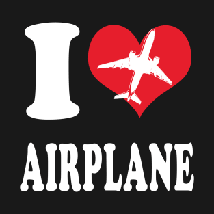 I LOVE AIRPLANE T-Shirt