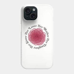 Her Daughter Her Mother Her Sister Her Lover Phone Case