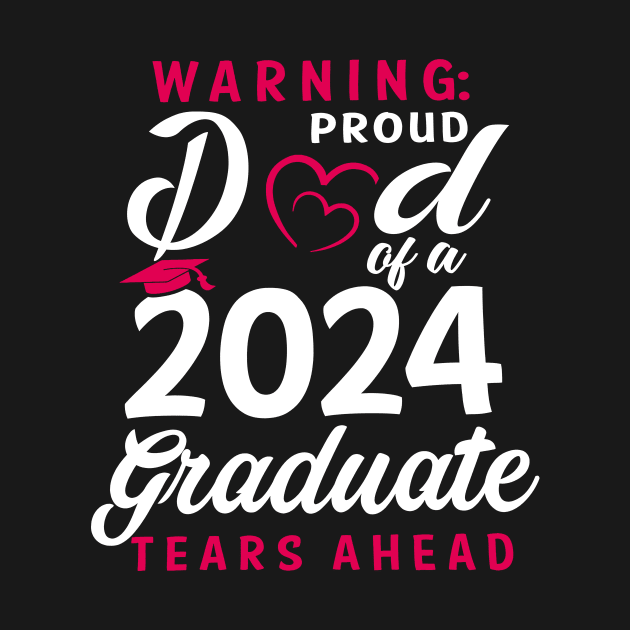 Warning Proud Dad Of A 2024 Graduate Tears Ahead by Marcelo Nimtz