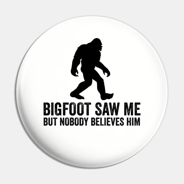 bigfoot saw me Pin by Pharmacy Tech Gifts