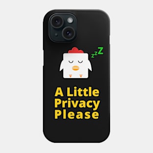 A Little Privacy Please Phone Case