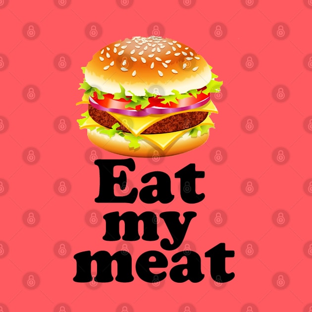 eat my meat by NineBlack