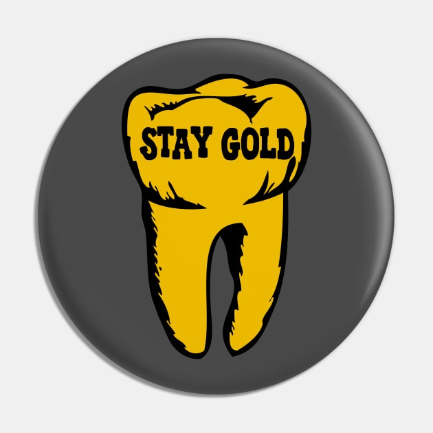 Stay Gold Tooth Pin by Woah there Pickle