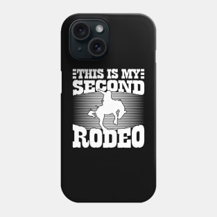 This Is My Second Rodeo v2 Phone Case