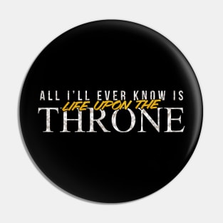 Life Upon The Throne - Black Outline Pin