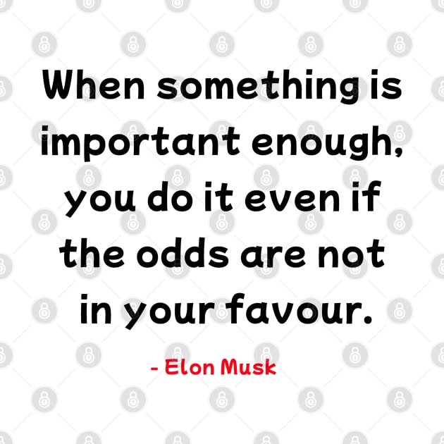 Inspirational Quote from Tesla CEO Elon Musk by PreeTee 