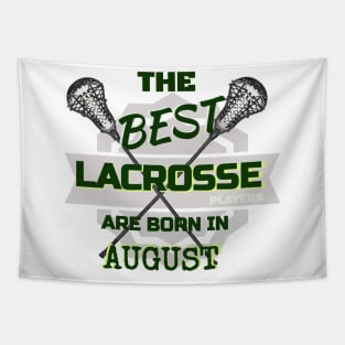 The Best Lacrosse are Born in August Design Gift Idea Tapestry