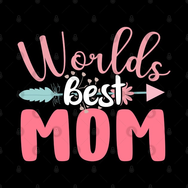 Worlds Best Mom, Mothers Day Gift by DragonTees