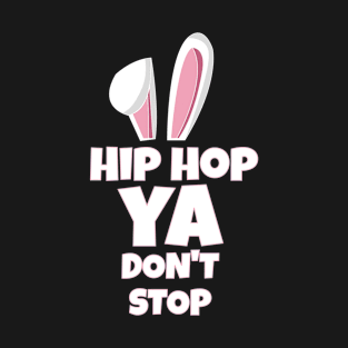 Easter Hip Hop Ya Don't Stop Bunny Ears T-Shirt