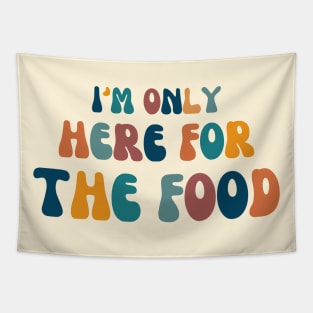 I'm only here for the food Tapestry