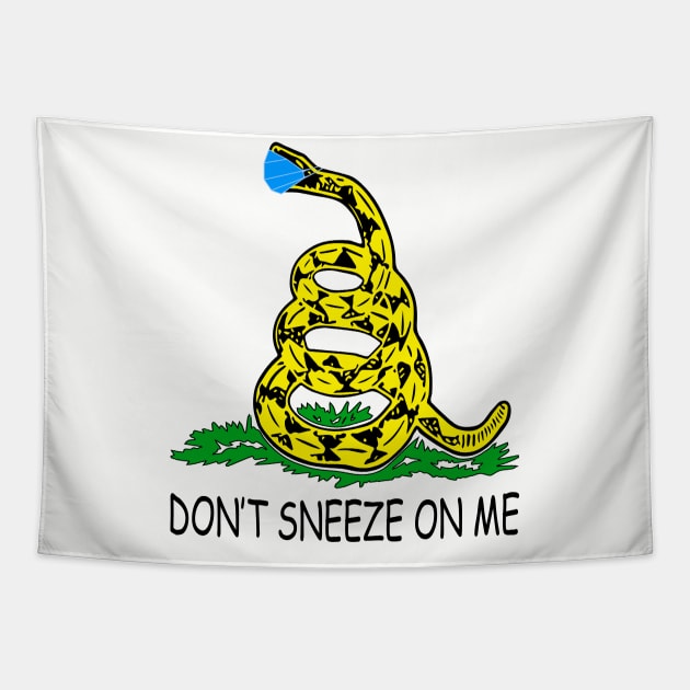 Don't Sneeze On Me Tapestry by Rebranded_Customs