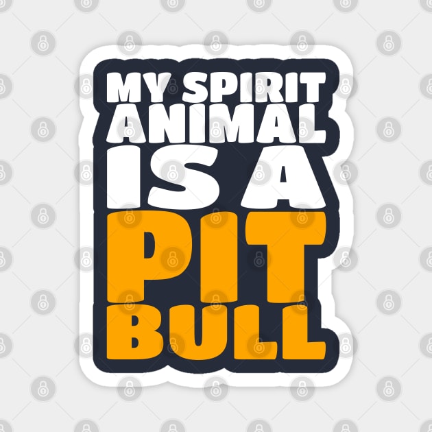 My Spirit Is A Animal A Pit Bull - Dog Puppy Magnet by PozureTees108