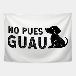 No pues guau - vintage design Tapestry