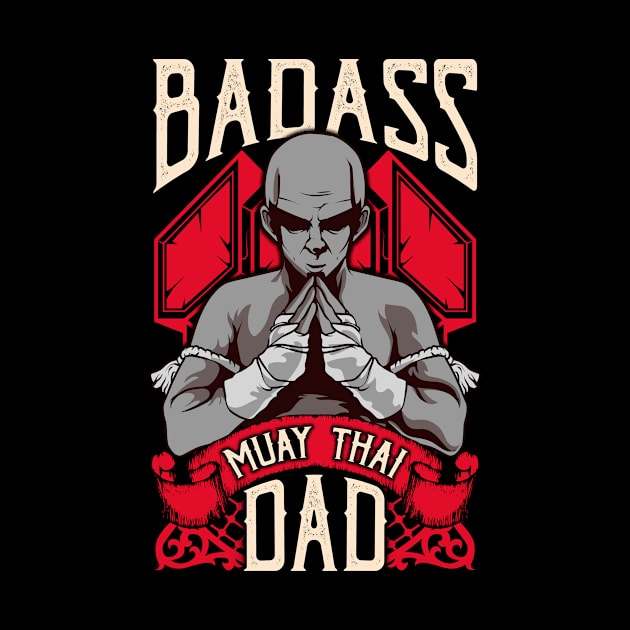 Badass Muay Thai Dad Mixed Martial Arts MMA by theperfectpresents