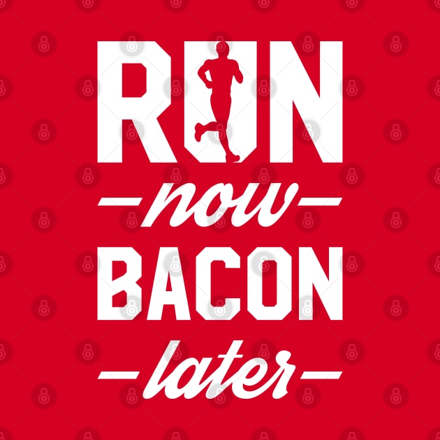 Run Now Bacon Later by brogressproject