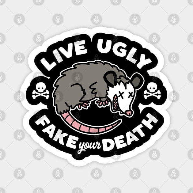 Live Ugly Fake Your Death Magnet by DetourShirts