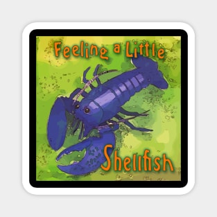 Feeling a Little Shellfish - Purple Lobster Magnet