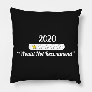 2020 Would Not Recommend - Sarcasm Gift Idea Pillow