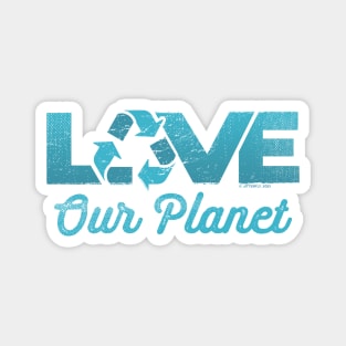 Love Our Planet, Reuse, Recycle in Teal Magnet